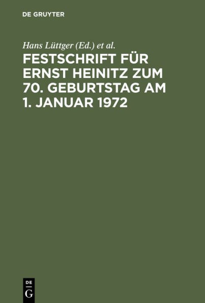 Festschrift für Ernst Heinitz zum 70. Geburtstag am 1. Januar 1972 / Edition 1