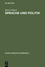 Sprache und Politik: Untersuchungen zum Sprachgebrauch der