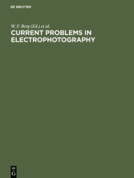 Title: Current problems in electrophotography, Author: W. F. Berg