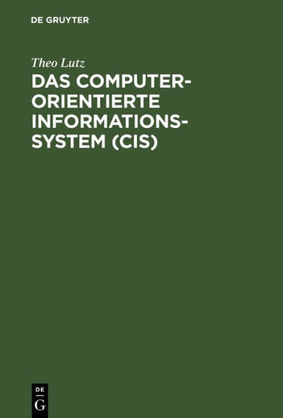 Das computerorientierte Informationssystem (CIS): Eine methodische Einführung