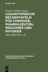 Title: Logarithmische Rechentafeln für Chemiker, Pharmazeuten, Mediziner und Physiker, Author: Friedrich Wilhelm Küster