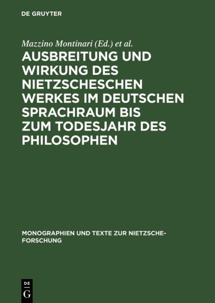 Ausbreitung und Wirkung des Nietzscheschen Werkes im deutschen Sprachraum bis zum Todesjahr des Philosophen: Ein Schrifttumsverzeichnis der Jahre 1867-1900
