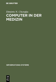 Title: Computer in der Medizin / Edition 1, Author: Dimitris N. Chorafas