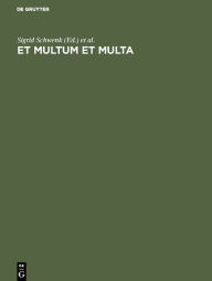 Title: Et Multum et Multa: Beiträge zur Literatur, Geschichte und Kultur der Jagd. Festgabe für Kurt Lindner zum 27. November 1971, Author: Sigrid Schwenk
