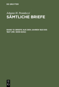 Title: Briefe aus den Jahren 1823 bis 1827 (Nr. 5839-6252) / Edition 1, Author: Emanuel Dejung