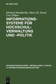 Title: Informationssysteme für Hochschulverwaltung und -politik: Theorie und Praxis politisch-administrativer Informationssysteme / Edition 1, Author: Ehrhard Mundhenke