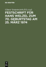 Festschrift für Hans Welzel zum 70. Geburtstag am 25. März 1974 / Edition 1