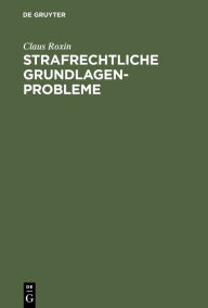 Title: Strafrechtliche Grundlagenprobleme / Edition 1, Author: Claus Roxin