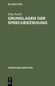 Title: Grundlagen der Sprecherziehung / Edition 2, Author: Jörg Jesch