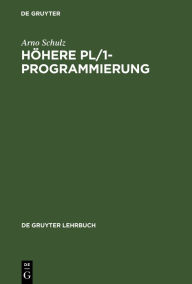 Title: Höhere PL/1-Programmierung, Author: Arno Schulz