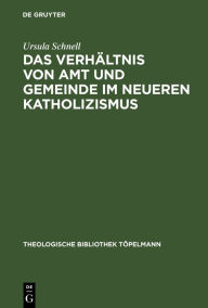 Title: Das Verhältnis von Amt und Gemeinde im neueren Katholizismus: , Author: Ursula Schnell