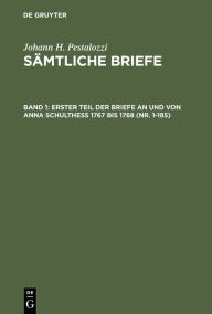 Title: Erster Teil der Briefe an und von Anna Schulthess 1767 bis 1768 (Nr. 1-185) / Edition 1, Author: Emanuel Dejung