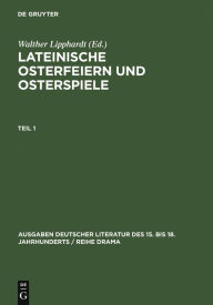 Title: Lateinische Osterfeiern und Osterspiele I, Author: Walther Lipphardt