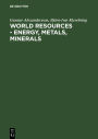 World resources - Energy, metals, minerals: Studies in economic and political geography