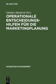 Title: Operationale Entscheidungshilfen für die Marketingplanung / Edition 1, Author: Günther Haedrich