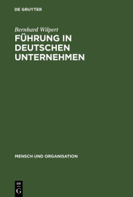 Title: Führung in deutschen Unternehmen, Author: Bernhard Wilpert