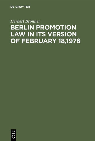 Berlin promotion law in its version of February 18,1976: Including a brief commentary by Herbert Brönner / Edition 2
