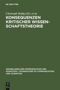 Title: Konsequenzen kritischer Wissenschaftstheorie, Author: Christoph Hubig