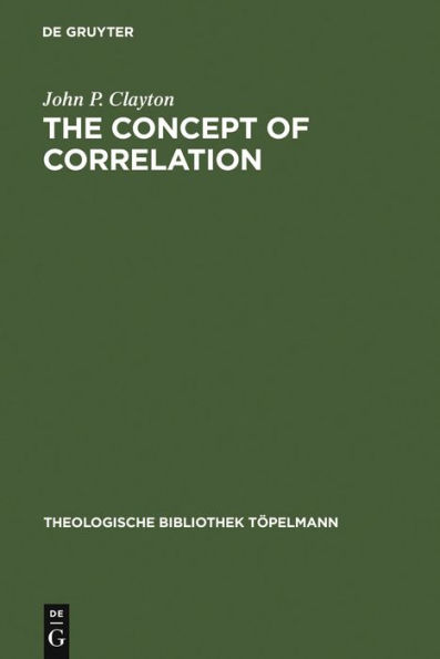 The Concept of Correlation: Paul Tillich and the Possibility of a mediating Theology