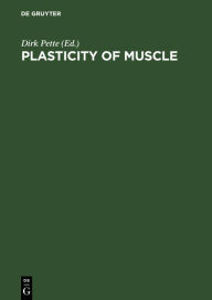 Title: Plasticity of Muscle: Proceedings of a Symposium held at the University of Konstanz, Germany, September 23-28, 1979 / Edition 1, Author: Dirk Pette