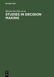 Title: Studies in Decision Making: Social Psychological and Socio-Economic Analyses / Edition 1, Author: Martin Irle
