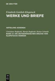 Title: Die zeitgenössischen Drucke von Klopstocks Werken: Eine deskriptive Bibliographie / Edition 1, Author: Christiane Boghardt