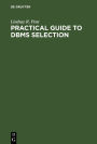 Practical Guide to DBMS Selection / Edition 1