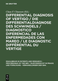 Title: Differential Diagnosis of Vertigo / Die Differentialdiagnose des Schwindels /Diagnostico diferencial de las enfermedades con mareo / Le diagnostic différential du vertige: Proceedings of the 6th Scientific Meeting of the NES, Turku/Finland, 1979, Author: Claus F. Claussen