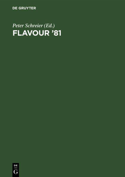 Flavour '81: 3rd Weurman Symposium Proceedings of the International Conference, Munich April 28-30, 1981