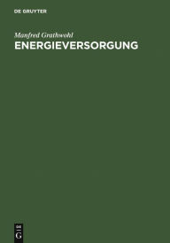 Title: Energieversorgung: Ressourcen, Technologien, Perspektiven / Edition 2, Author: Manfred Grathwohl