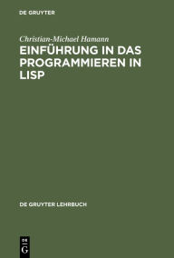 Title: Einführung in das Programmieren in LISP / Edition 1, Author: Christian-Michael Hamann