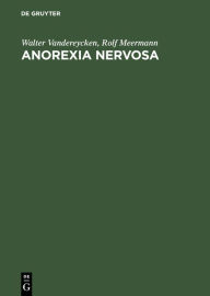 Title: Anorexia Nervosa: A Clinician's Guide to Treatment / Edition 1, Author: Walter Vandereycken