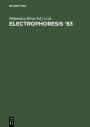 Electrophoresis '83: Advanced methods, biochemical and clinical applications. Proceedings of the International Conference on Electrophoresis, Tokyo, Japan, May 9-12, 1983 / Edition 1