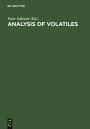 Analysis of Volatiles: Methods. Applications. Proceedings. International Workshop Würzburg, Federal Republic of Germany, September 28-30, 1983 / Edition 1