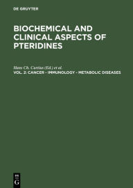 Title: Cancer - Immunology - Metabolic Diseases: Proceedings Second Winter Workshop on Pteridines March 6-9, 1983, St. Christoph, Arlberg, Austria, Author: Hans Ch. Curtius