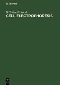 Title: Cell Electrophoresis: Proceedings of the International Meeting Rostock, German Democratic Republic, September 24-28, 1984 / Edition 1, Author: W. Schütt