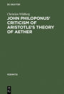 John Philoponus' Criticism of Aristotle's Theory of Aether