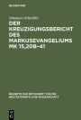 Der Kreuzigungsbericht des Markusevangeliums Mk 15,20b-41: Eine traditionsgeschichtliche und methodenkritische Untersuchung nach William Wrede (1859-1906)