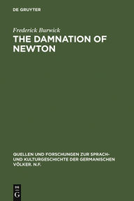 Title: The Damnation of Newton: Goethe's Color Theory and Romantic Perception, Author: Frederick Burwick
