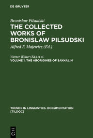 Title: The Aborigines of Sakhalin / Edition 1, Author: Werner Winter