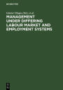 Management Under Differing Labour Market and Employment Systems / Edition 1