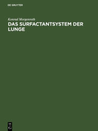 Title: Das Surfactantsystem der Lunge: Morphologische Grundlagen und klinische Bedeutung / Edition 1, Author: Konrad Morgenroth