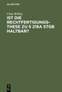 Ist die Rechtfertigungsthese zu 218a StGB haltbar?: Zur Rechtsnatur der sogenannten indizierten Abtreibung