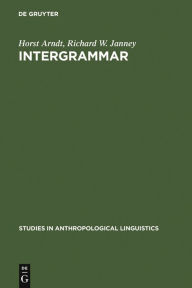 Title: InterGrammar: Toward an Integrative Model of Verbal, Prosodic and Kinesic Choices in Speech, Author: Horst Arndt