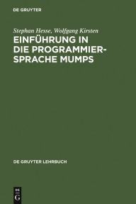 Title: Einführung in die Programmiersprache MUMPS, Author: Stephan Hesse