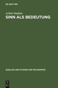 Title: Sinn als Bedeutung: Bedeutungstheoretische Untersuchungen zur Psychoanalyse Sigmund Freuds, Author: Achim Stephan