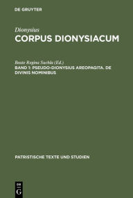 Title: Pseudo-Dionysius Areopagita. De Divinis Nominibus, Author: Beate Regina Suchla
