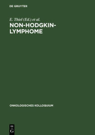 Title: Non-Hodgkin-Lymphome: Trends in Diagnostik und Therapie, Author: E. Thiel
