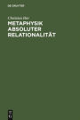 Metaphysik absoluter Relationalitat: Eine Studie zu den beiden ersten Kapiteln von Hegels Wesenslogik