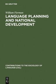 Title: Language Planning and National Development: The Uzbek Experience, Author: William Fierman